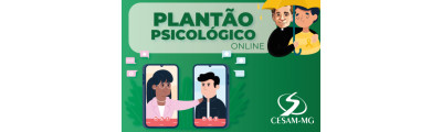 CESAM/MG oferece Plantão Psicológico On-line e gratuito
